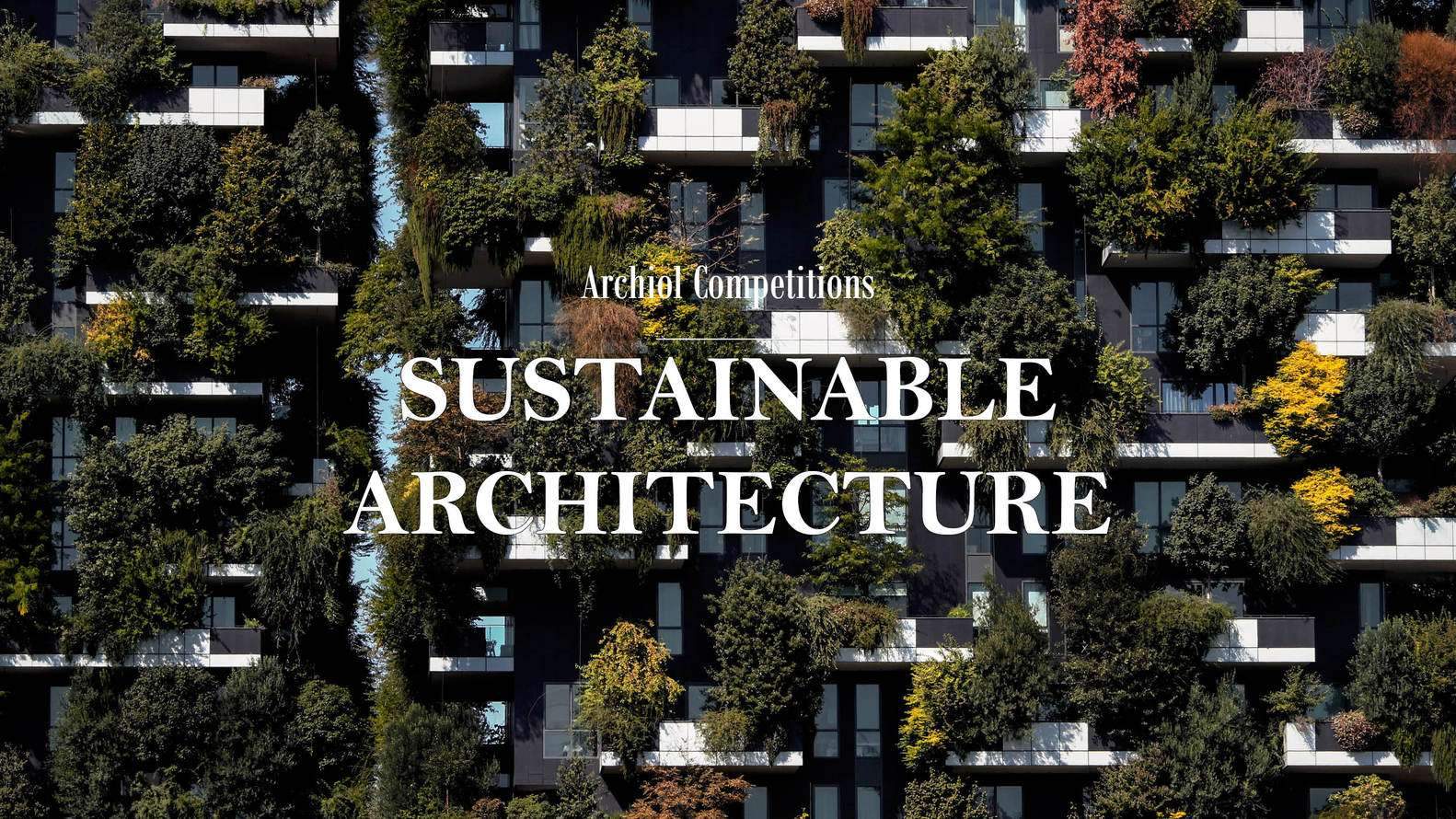 SUSTAINABLE ARCHITECTURE | Essay Competition