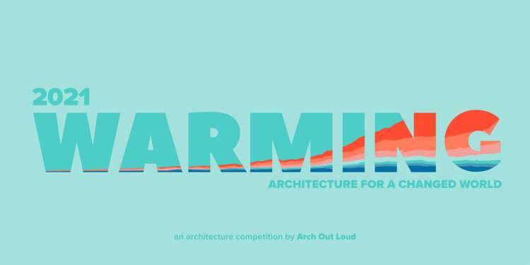 Warming 2021 _ Architecture For a Changed World