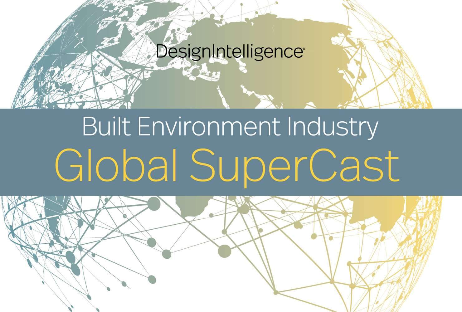 2021 Built Environment Industry Global SuperCast - Leveraging Lessons Learned from Crises Towards Transformative Futures