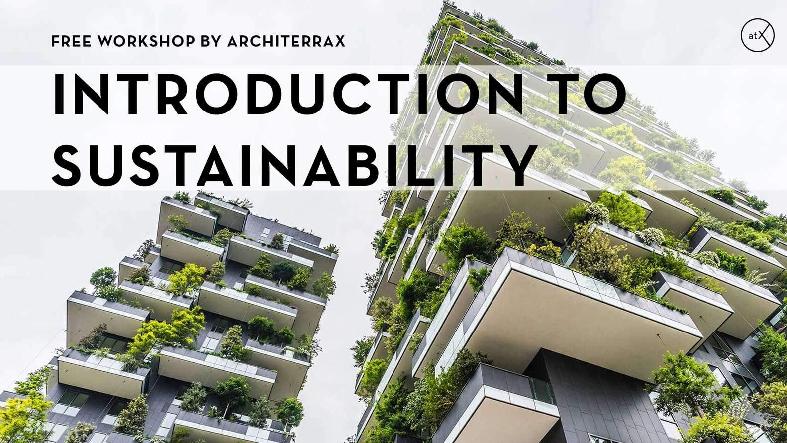 Free Workshop: Sustainability in Architecture by Architerrax