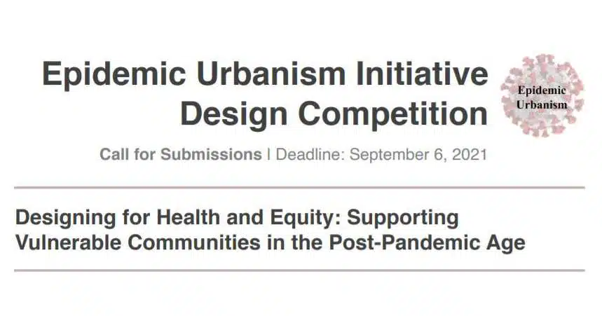 Epidemic Urbanism Initiative Design Competition