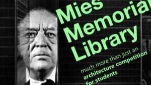 مكتبة ميس التذكارية: مسابقة العمارة للطلاب | Mies Memorial Library: Architecture Competition for Students