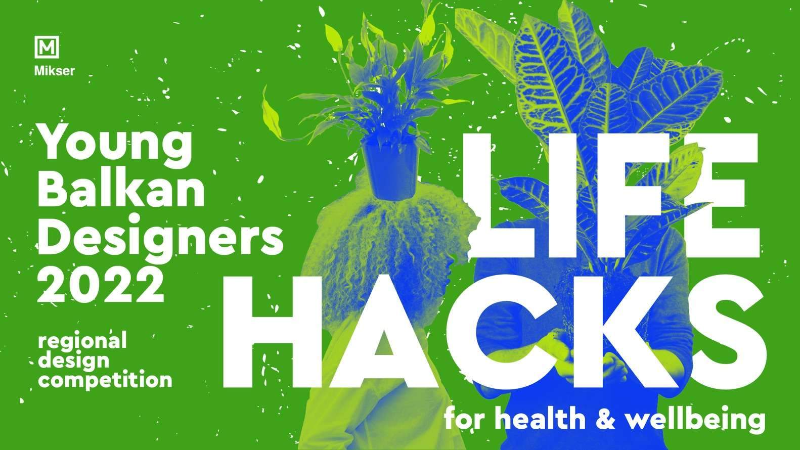 REGIONAL DESIGN COMPETITION YOUNG BALKAN DESIGNERS 2022: LIFE HACKS FOR HEALTH & WELLBEING