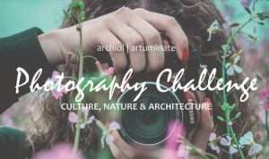 Photography Challenge - CULTURE | NATURE | ARCHITECTURE