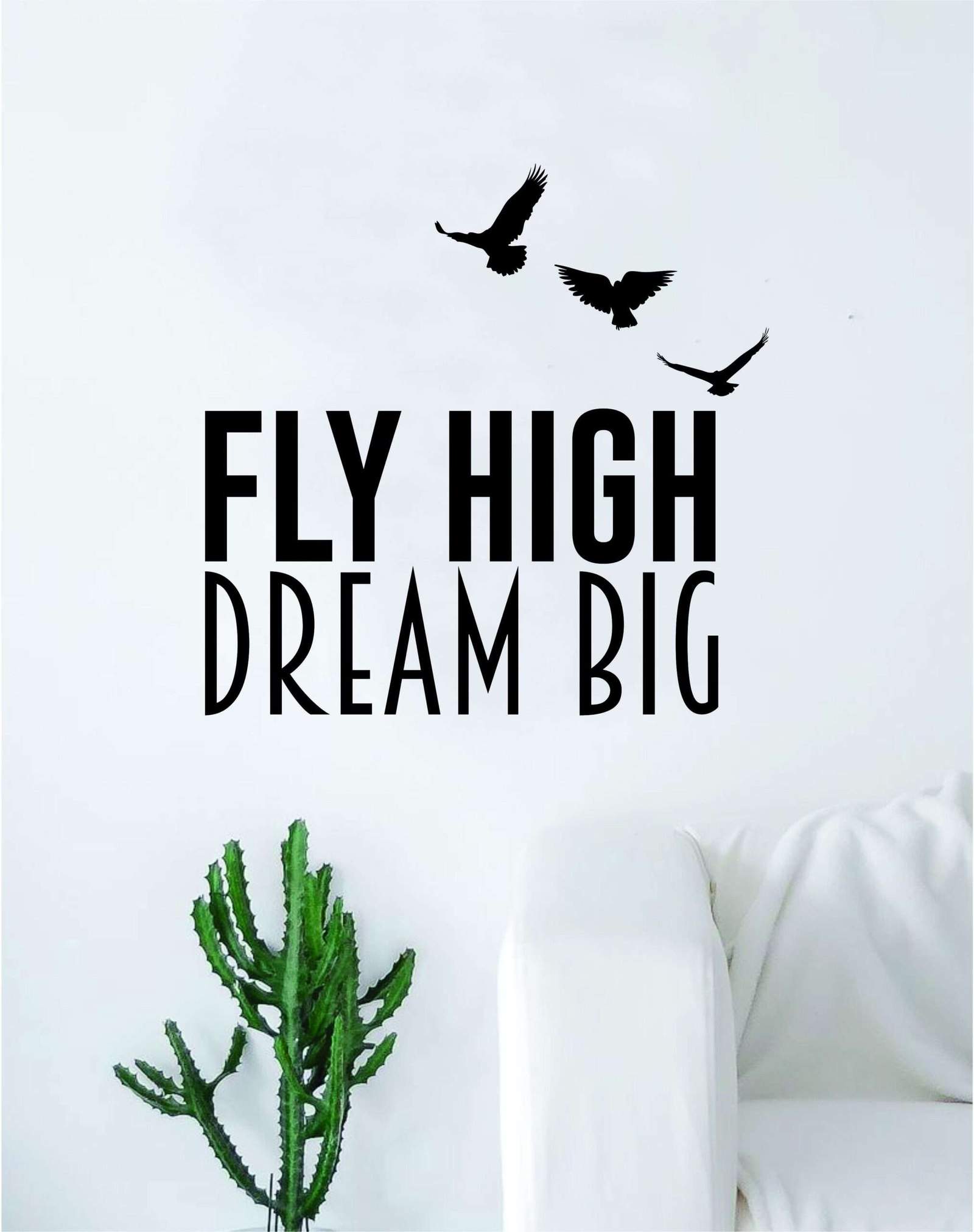 Fly High Dream Big Quote Decal Sticker Wall Vinyl Art Home Decor Inspirational Birds – white