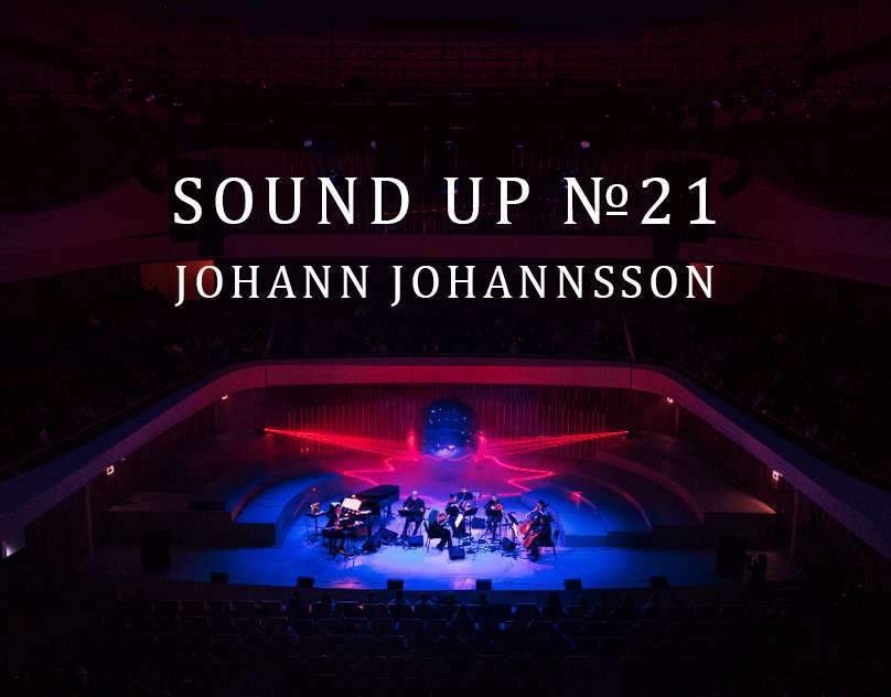 SOUND UP №21: Johann Johannsson