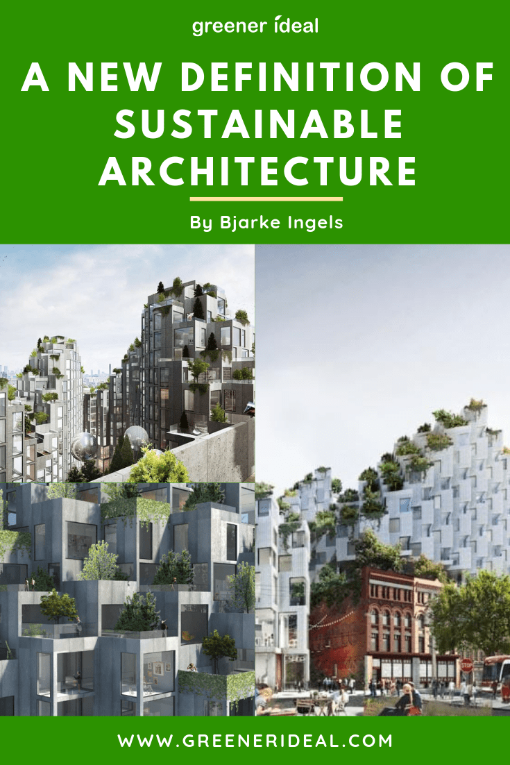 A New Definition of Sustainable Architecture by Bjarke Ingels