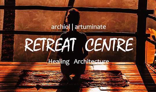 Retreat Centre | Healing Architecture – Design Competition | مركز الخلوة | العمارة الشفائية - مسابقة تصميم