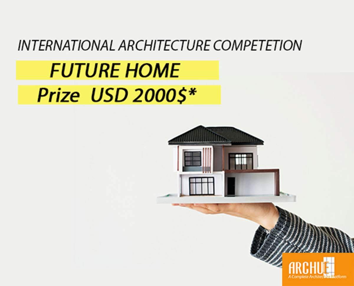 FUTURE HOME - INTERNATIONAL ARCHITECTURE COMPETITION