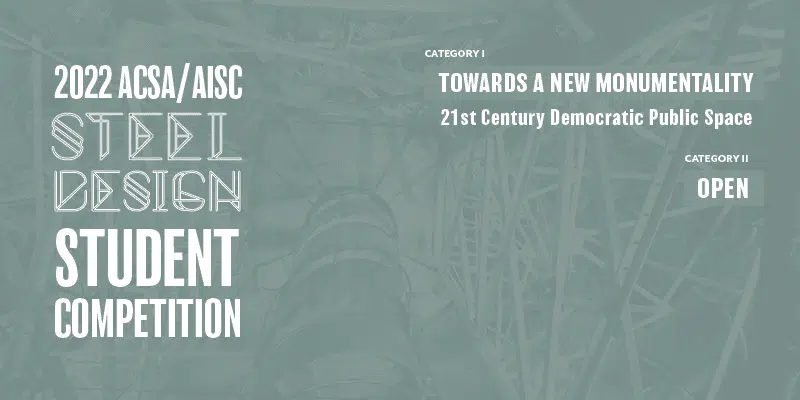 2022 ACSA/AISC Steel Design Student Competition | 2022 مسابقة طلاب تصميم الصلب ACSA / AISC