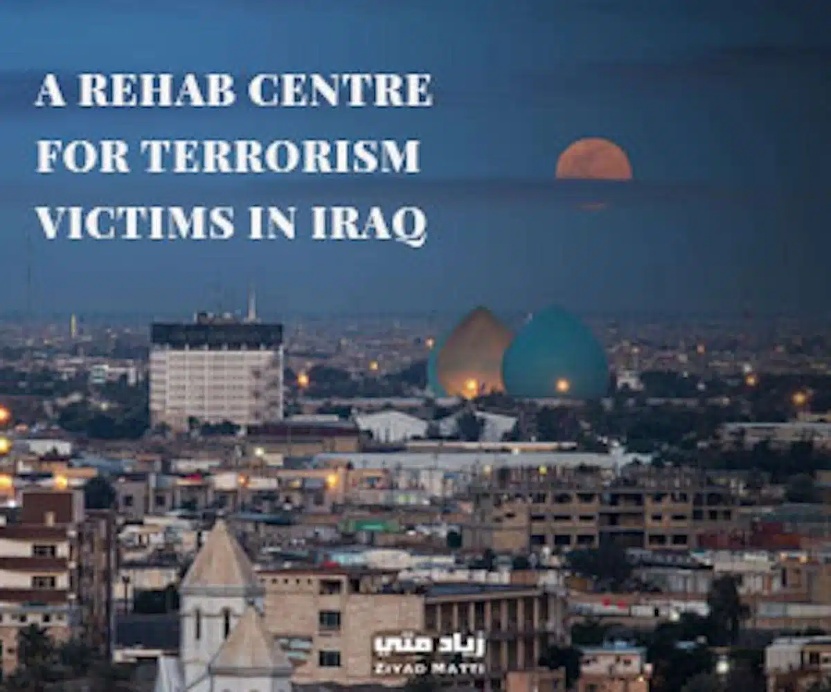 A Rehabilitation Centre for Terrorism Victims in Iraq مركز تأهيل ضحايا الإرهاب في العراق