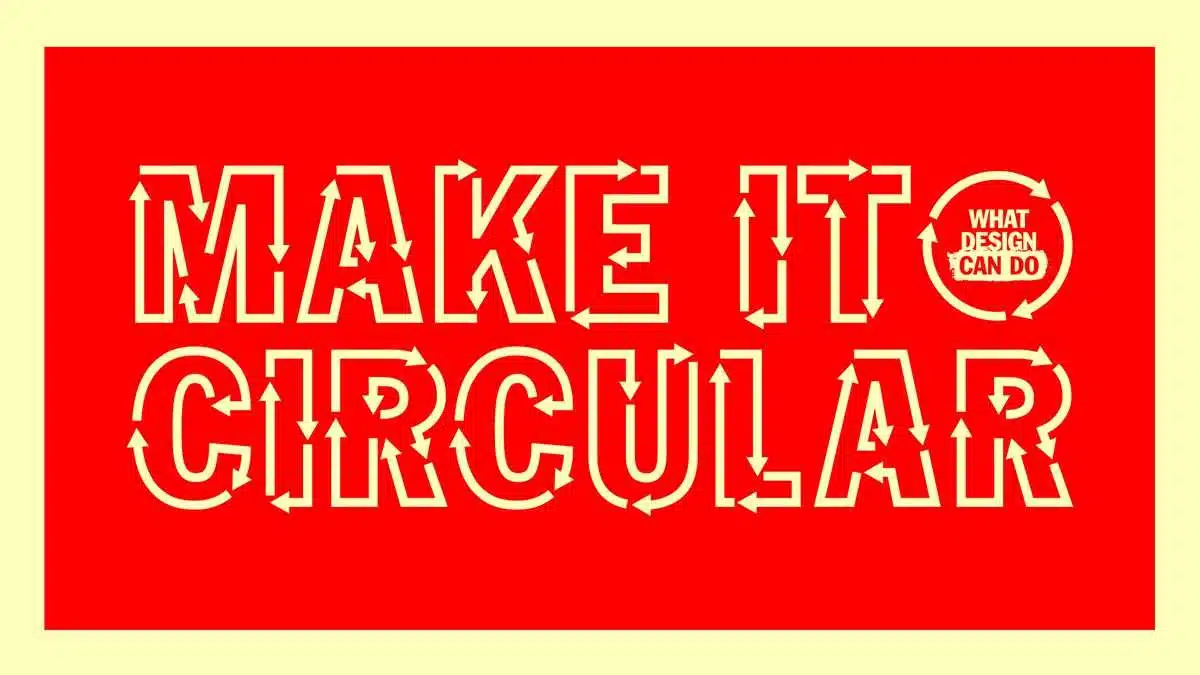 What Design Can Do's Make it Circular Challenge ما يمكن للتصميم فعله