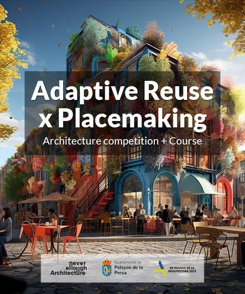 Adaptive Reuse x Placemaking Competition + Course إعادة الاستخدام التكيفي × مسابقة صناعة الأماكن + دورة تدريبية