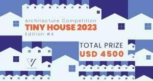 Call For Ideas: Tiny House 2023 Architecture Competition