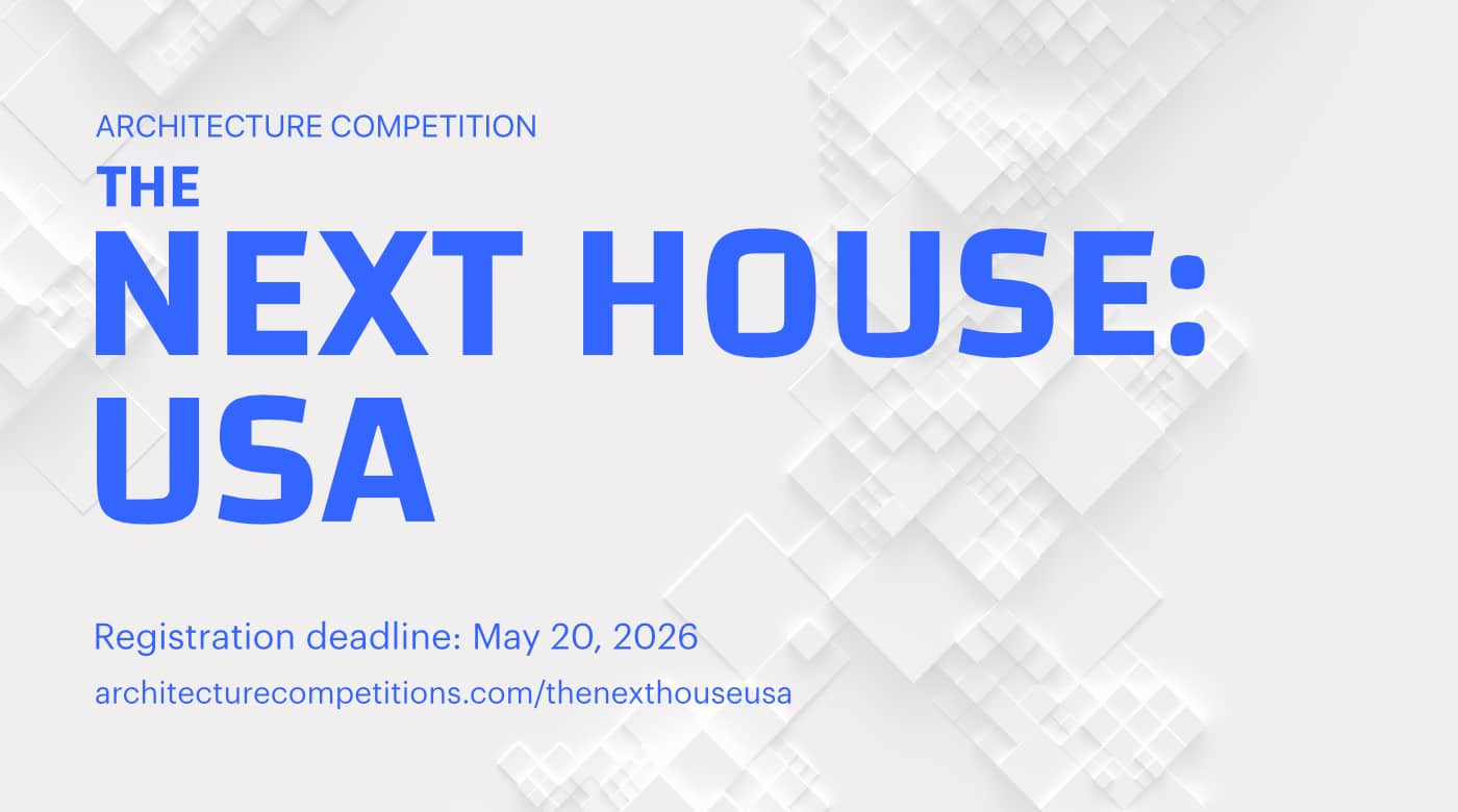 Promotional graphic for The Next House: USA architecture competition showing the competition title over a suburban home design concept.