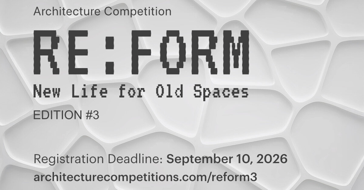 Graphic promotion for Re:Form – New Life for Old Spaces Edition 3 architectural competition showing adaptive reuse concept visuals.