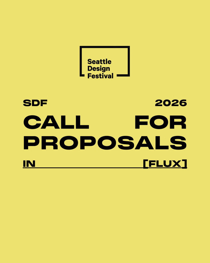 Seattle Design Festival 2026 IN[FLUX] call for proposals promotional image inviting designers and creatives to submit installations, talks, and community experiences
