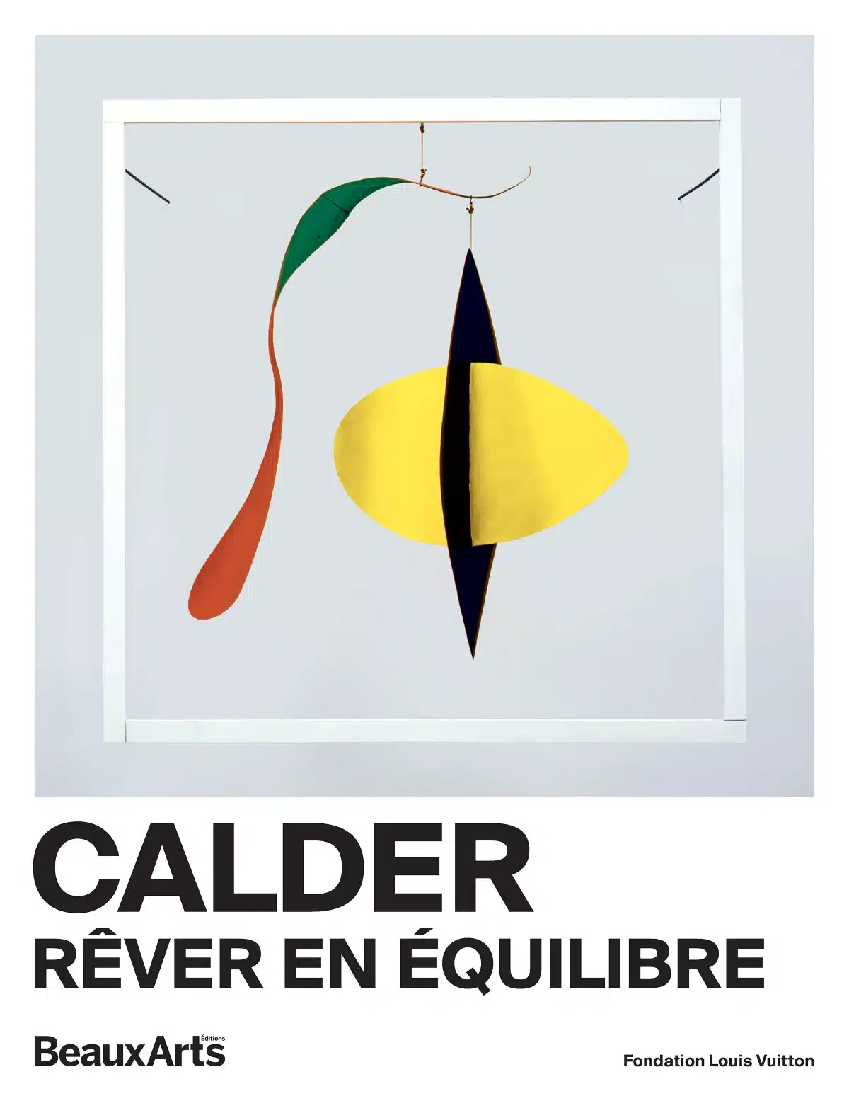 Alexander Calder “Rêver en Équilibre” exhibition promotional image at Fondation Louis Vuitton featuring kinetic sculptures and abstract mobile artworks in a contemporary gallery setting