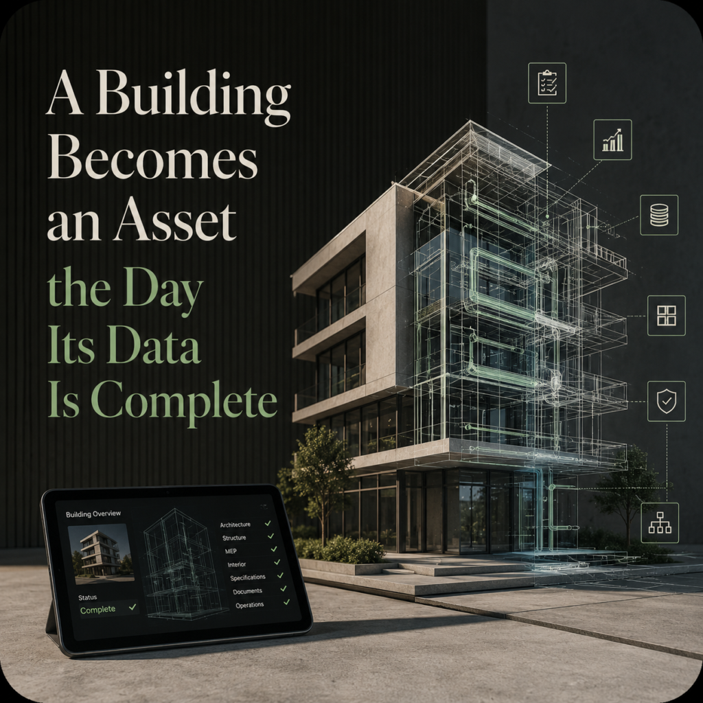 conceptual image showing a modern building transitioning from a physical concrete structure into a transparent digital wireframe. Floating data icons surround the building, and a tablet in the foreground displays a completed building overview checklist. Text reads: "A Building Becomes an Asset the Day Its Data Is Complete.
