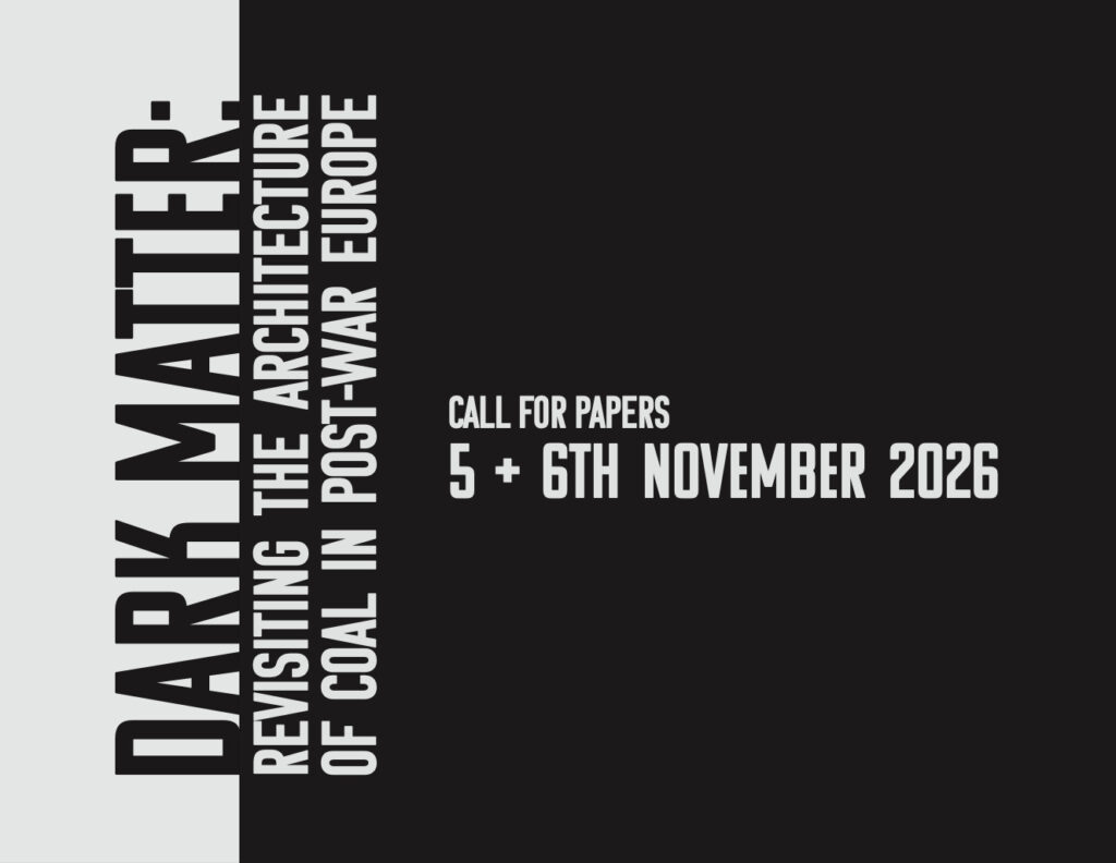 Dark Matter: Revisiting the Architecture of Coal in Post-War Europe conference promotional image featuring coal landscapes, industrial architecture, and architectural history research