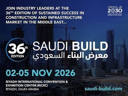 Saudi Build 2026 – 36th Edition of the Saudi International Construction & Infrastructure Exhibition