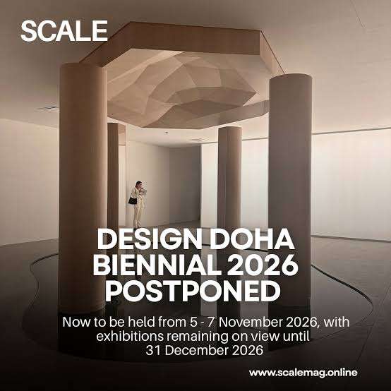 DESIGN DOHA BIENNIAL 2026 — POSTPONED Now to be held from 5–7 November 2026, with exhibitions remaining on view until 31 December 2026.