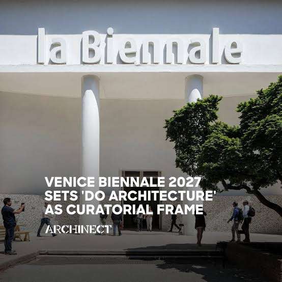 DO ARCHITECTURE — FOR THE POSSIBILITY OF COEXISTENCE FACING A REAL REALITY 20th International Architecture Exhibition – La Biennale di Venezia 2027