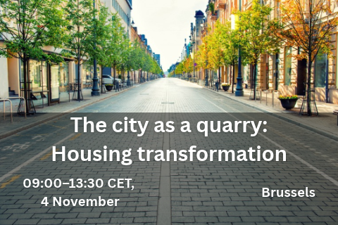 The City as a Quarry: Housing Transformation &mdash; Brussels, 4 November 2026