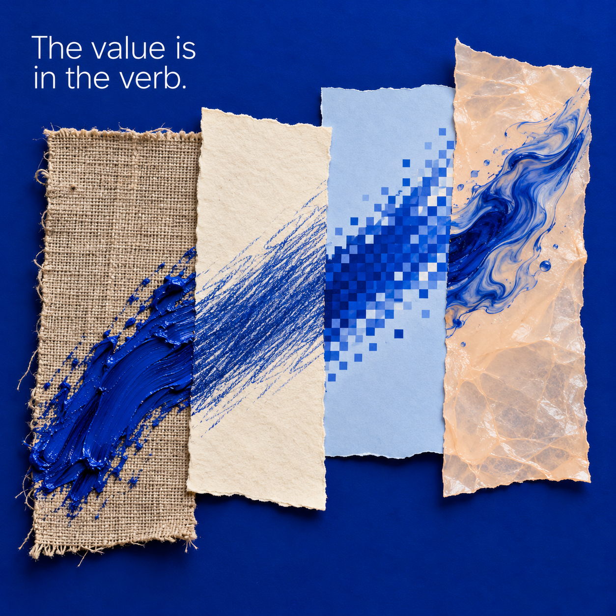 Four strips show blue paint, drawn marks, pixels and a fluid swirl on a blue background. Text: The value is in the verb.