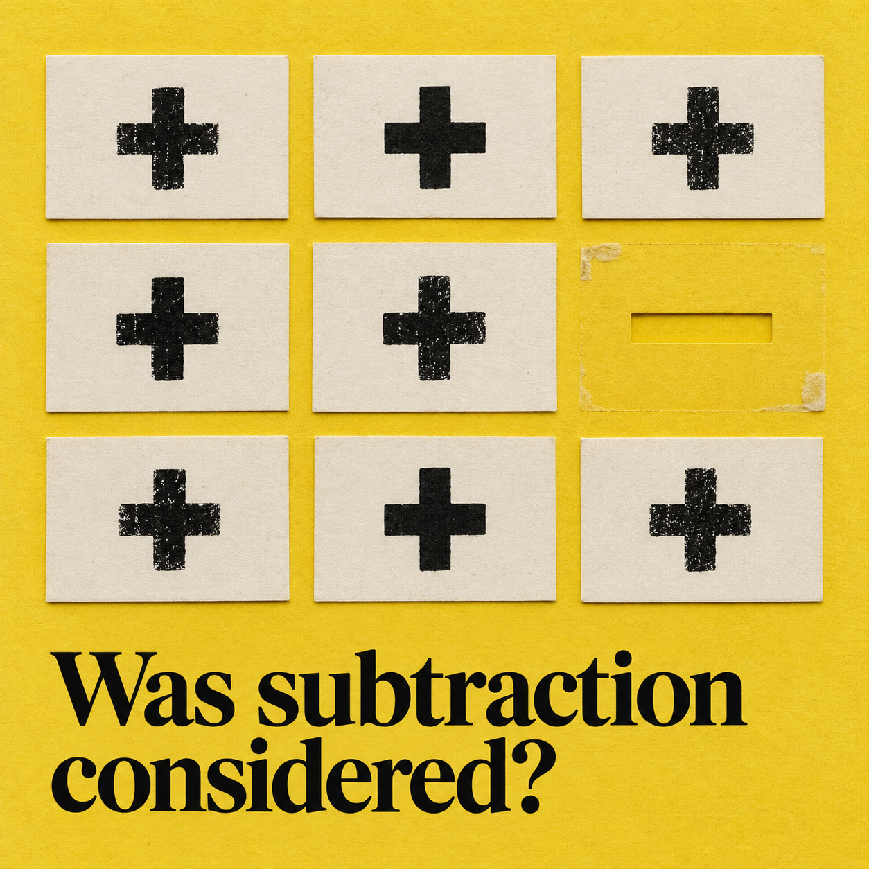 Eight plus-sign cards and a cut-out minus sign on yellow, with “Was subtraction considered?” — ثماني بطاقات بعلامة الجمع وفراغ بعلامة الطرح على خلفية صفراء، مع سؤال: هل أُخذ الحذف في الاعتبار؟